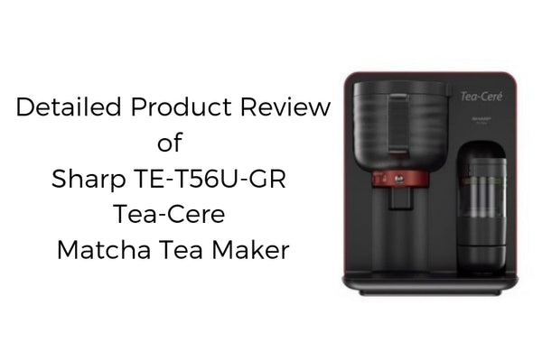 http://www.japanesegreentea.in/cdn/shop/articles/Detailed_Product_Review_of_Sharp_TE-T56U-GR_Tea-Cere_Matcha_Tea_Maker_600x.jpg?v=1556164369