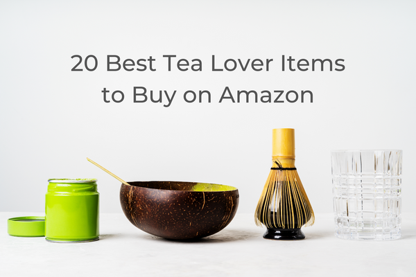 20 Best Tea Lover Items to Buy on Amazon