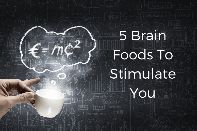 5 Brain Foods To Stimulate You