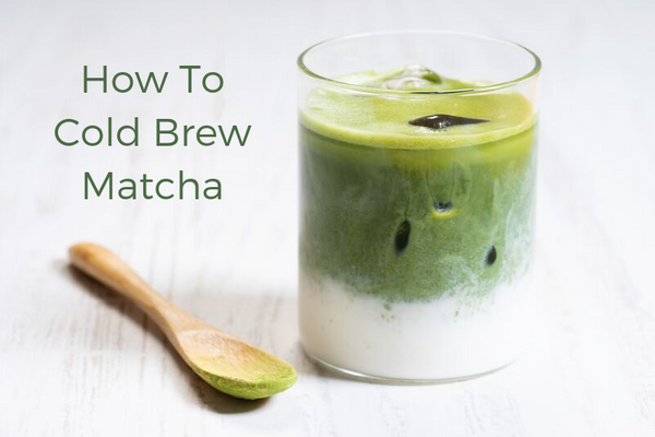 How To Cold Brew Matcha