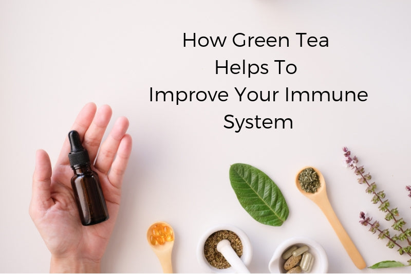 How Green Tea Helps to Improve Your Immune System