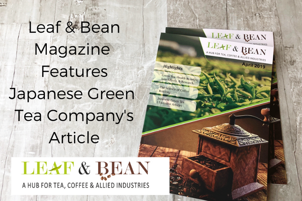 Leaf & Bean Magazine  Features Japanese Green  Tea Company's  Article