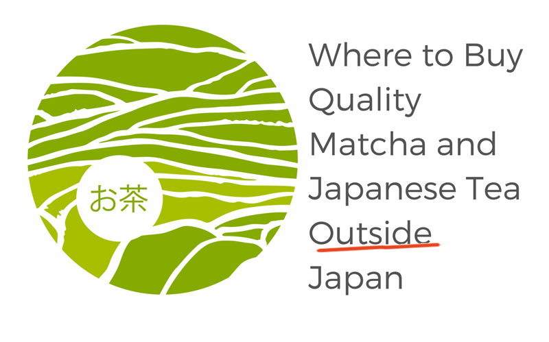 Where to Buy Quality Matcha and Japanese Tea Outside Japan