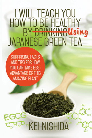 Book - I Will Teach You How to be Healthy by Using Japanese Green Tea!